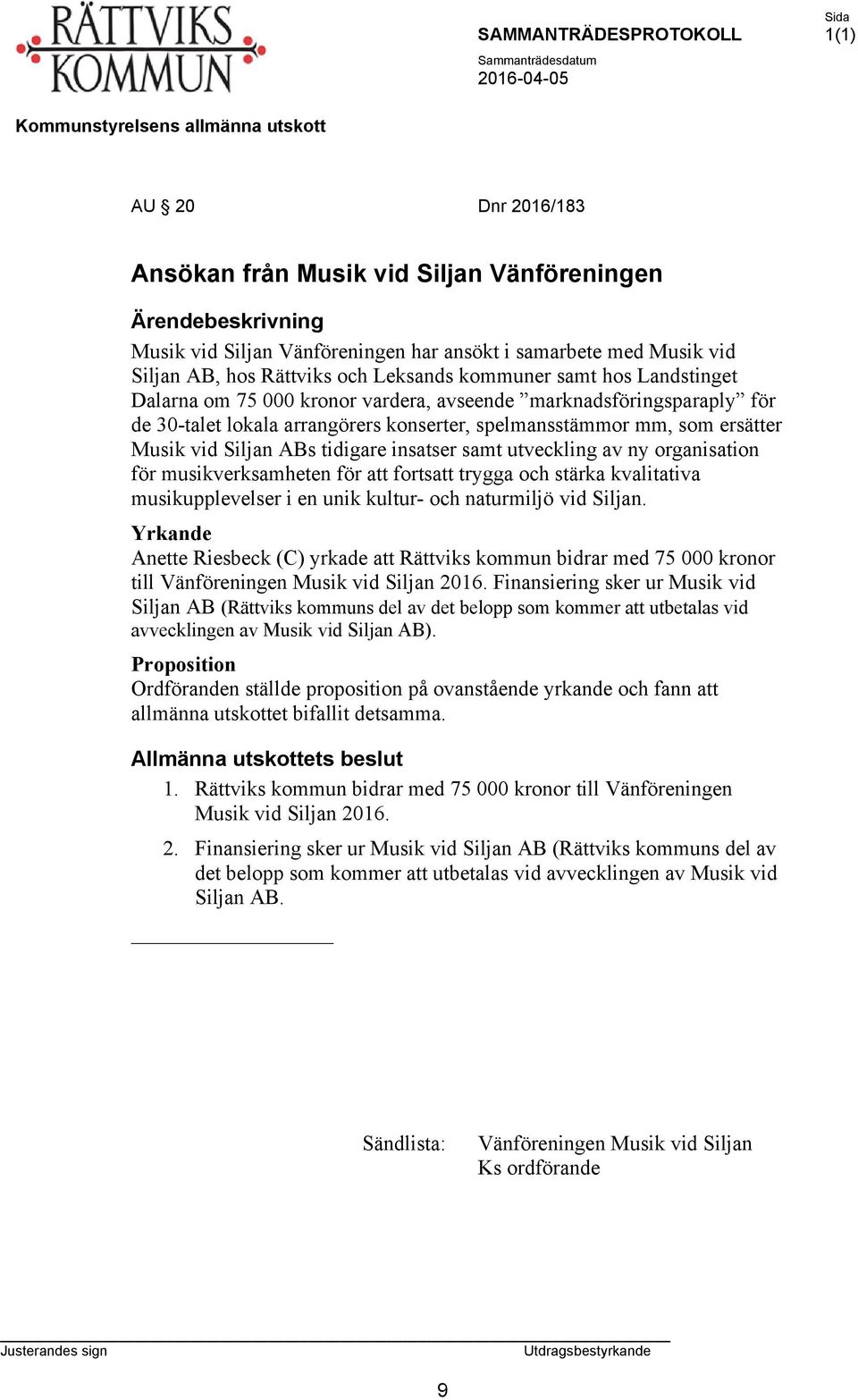 insatser samt utveckling av ny organisation för musikverksamheten för att fortsatt trygga och stärka kvalitativa musikupplevelser i en unik kultur- och naturmiljö vid Siljan.