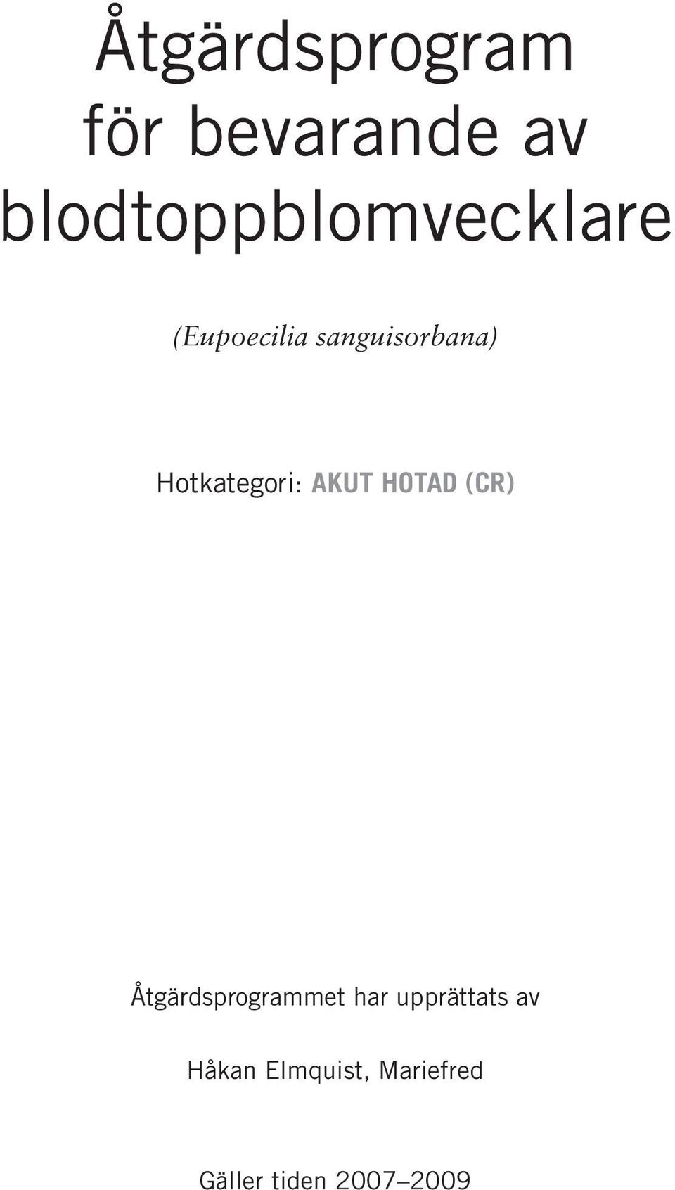Hotkategori: AKUT HOTAD (CR) Åtgärdsprogrammet