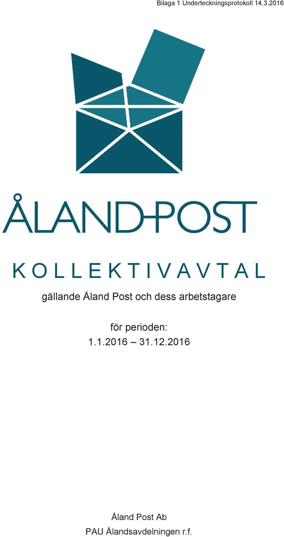 Åland Post och dess arbetstagare för perioden: