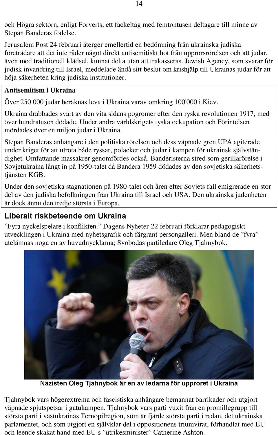 traditionell klädsel, kunnat delta utan att trakasseras.