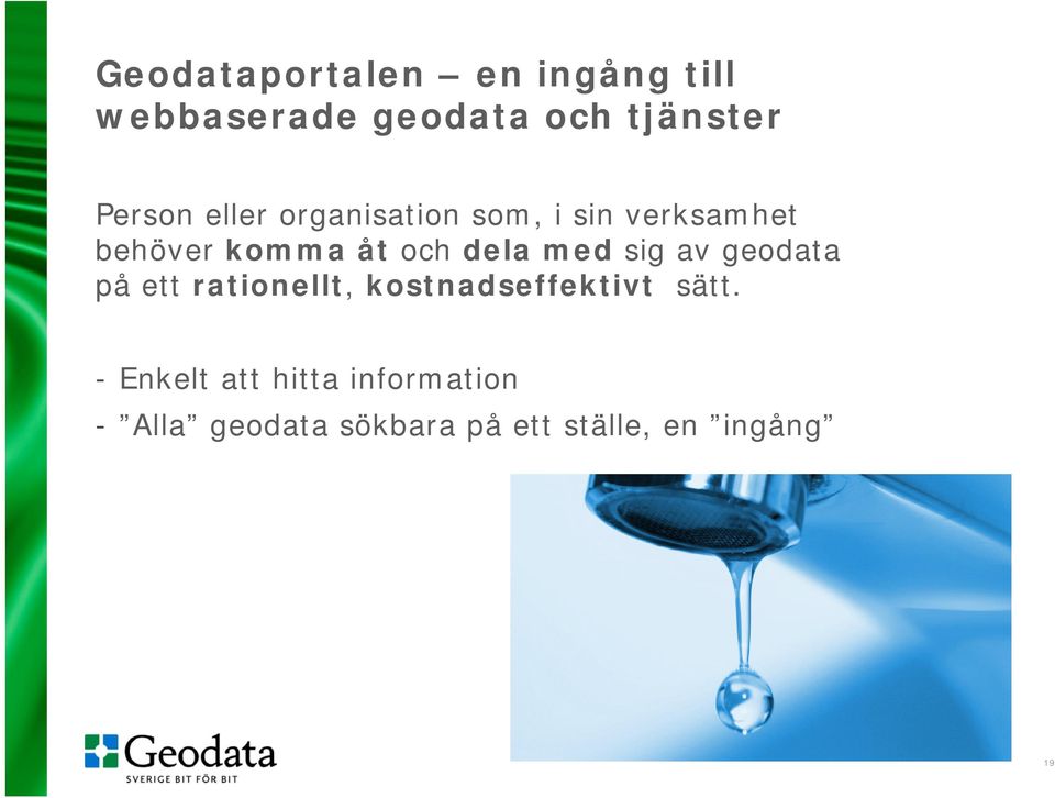 sig av geodata på ett rationellt, kostnadseffektivt sätt.