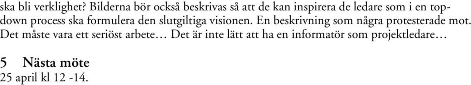 topdown process ska formulera den slutgiltiga visionen.