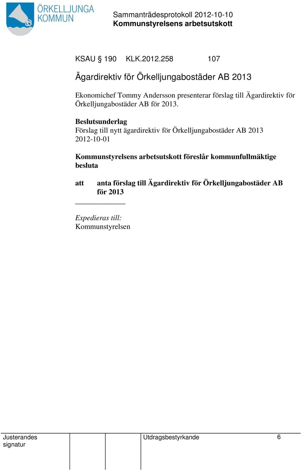 till Ägardirektiv för Örkelljungabostäder AB för 2013.