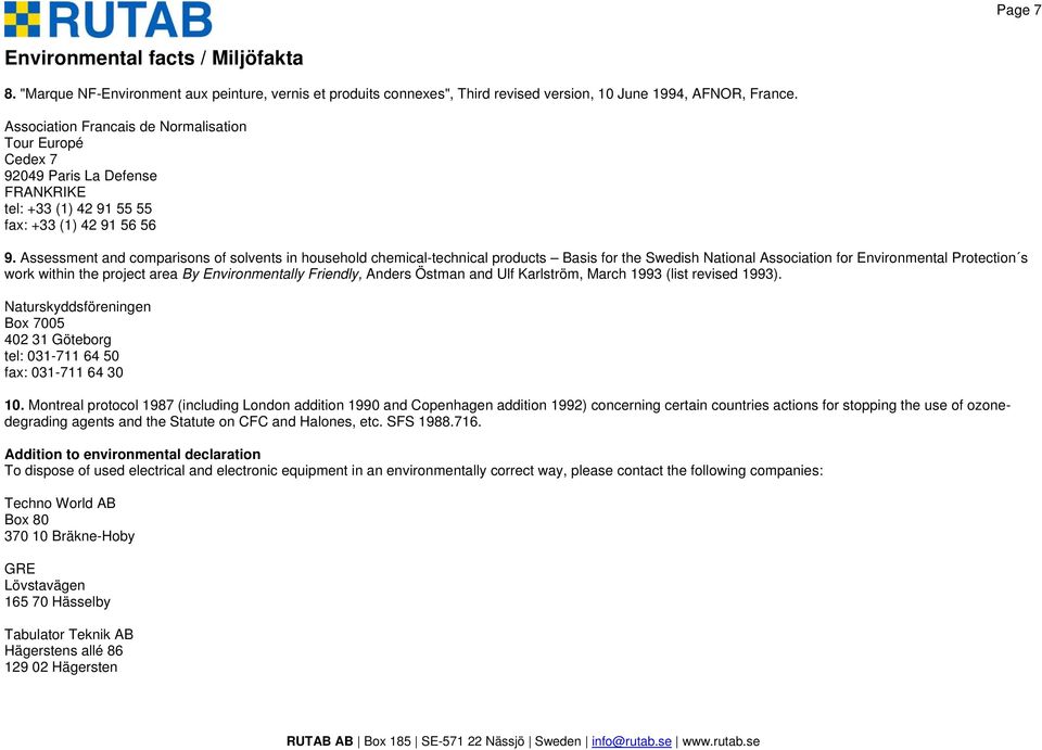 Assessment and comparisons of solvents in household chemical-technical products Basis for the Swedish National Association for Environmental Protection s work within the project area By