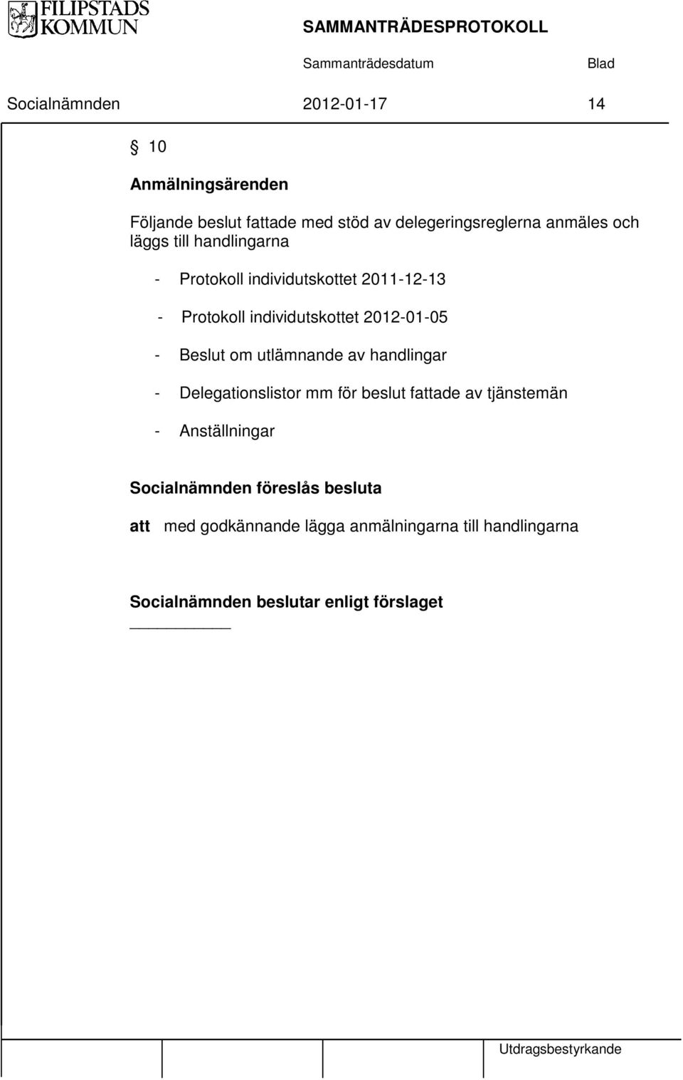 Beslut om utlämnande av handlingar - Delegationslistor mm för beslut fattade av tjänstemän - Anställningar