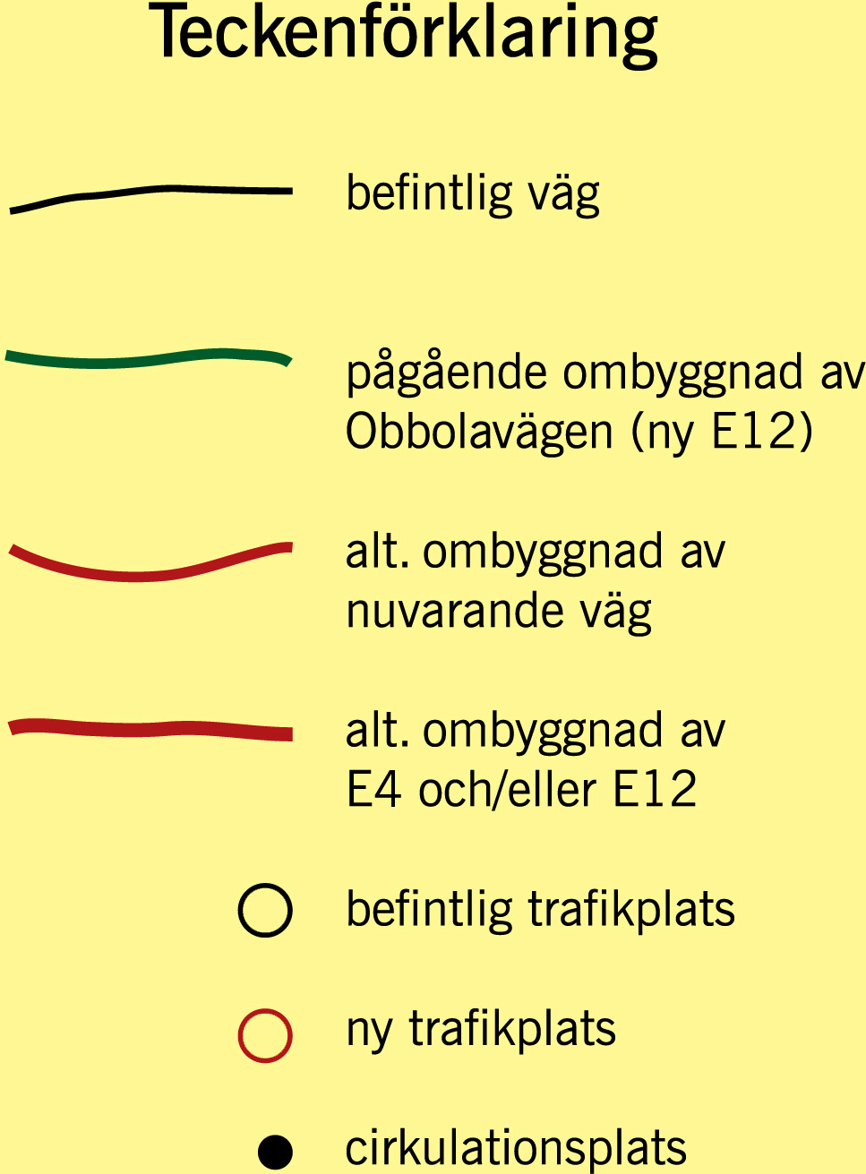 Men med hänsyn till de viktiga funktioner som såväl E4 som E12 har, och med hänsyn till den omfattande problembilden längs dessa vägar på delen genom Umeå, måste även investeringar i nya vägsystem
