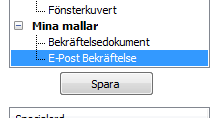 Då kommer det att under mina mallar dyka upp en som heter E-postbekräftelse som jag kan arbeta vidare med.