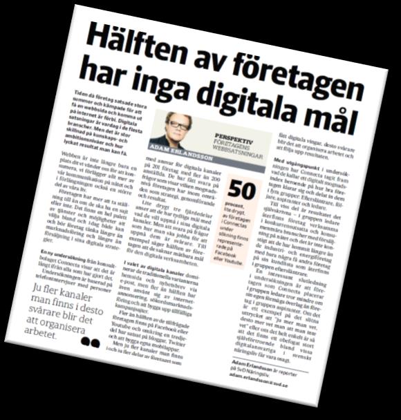 ACANDO GENOMFÖR EN MOGNADSTUDIE I SYFTE ATT KARTLÄGGA SVENSKA FÖRETAGS DIGITALA MOGNAD Mognadsstudien har genomförts sedan 2011