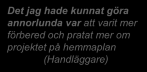 Vad har vi lärt oss? deltagare Det som förvånade mig mest var att vi är så många som möter Anna på hennes resa. Pratat mycket om workshoparna både på arbetet och privat.