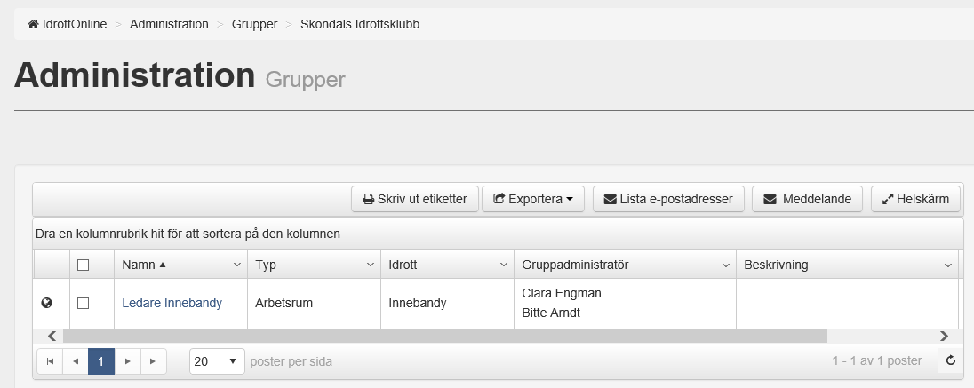 Du kommer då till sidan där de grupper du har behörighet till listas.