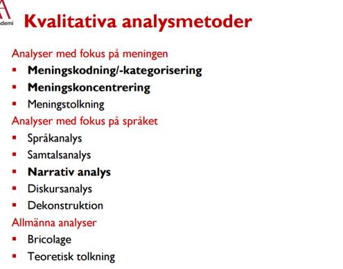 material/dokumentanalys Till exempel: Brev/e-post Chat/forum Dagböcker Tidsskrifter Rapporter Ledarsidor etc.