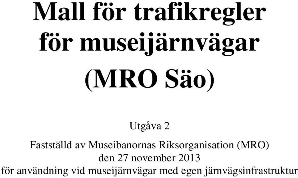 Riksorganisation (MRO) den 27 november 2013 för