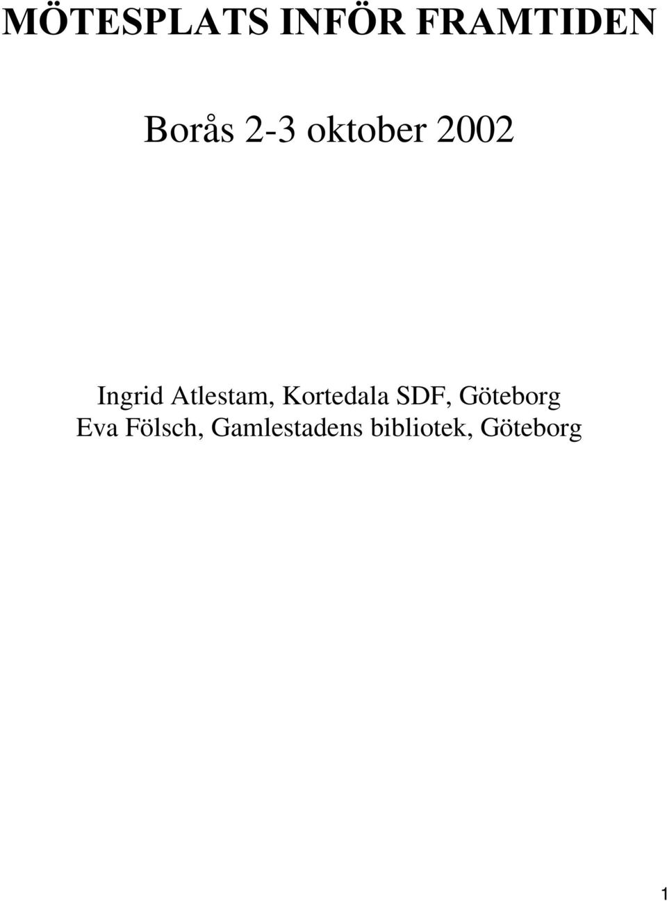 Kortedala SDF, Göteborg Eva