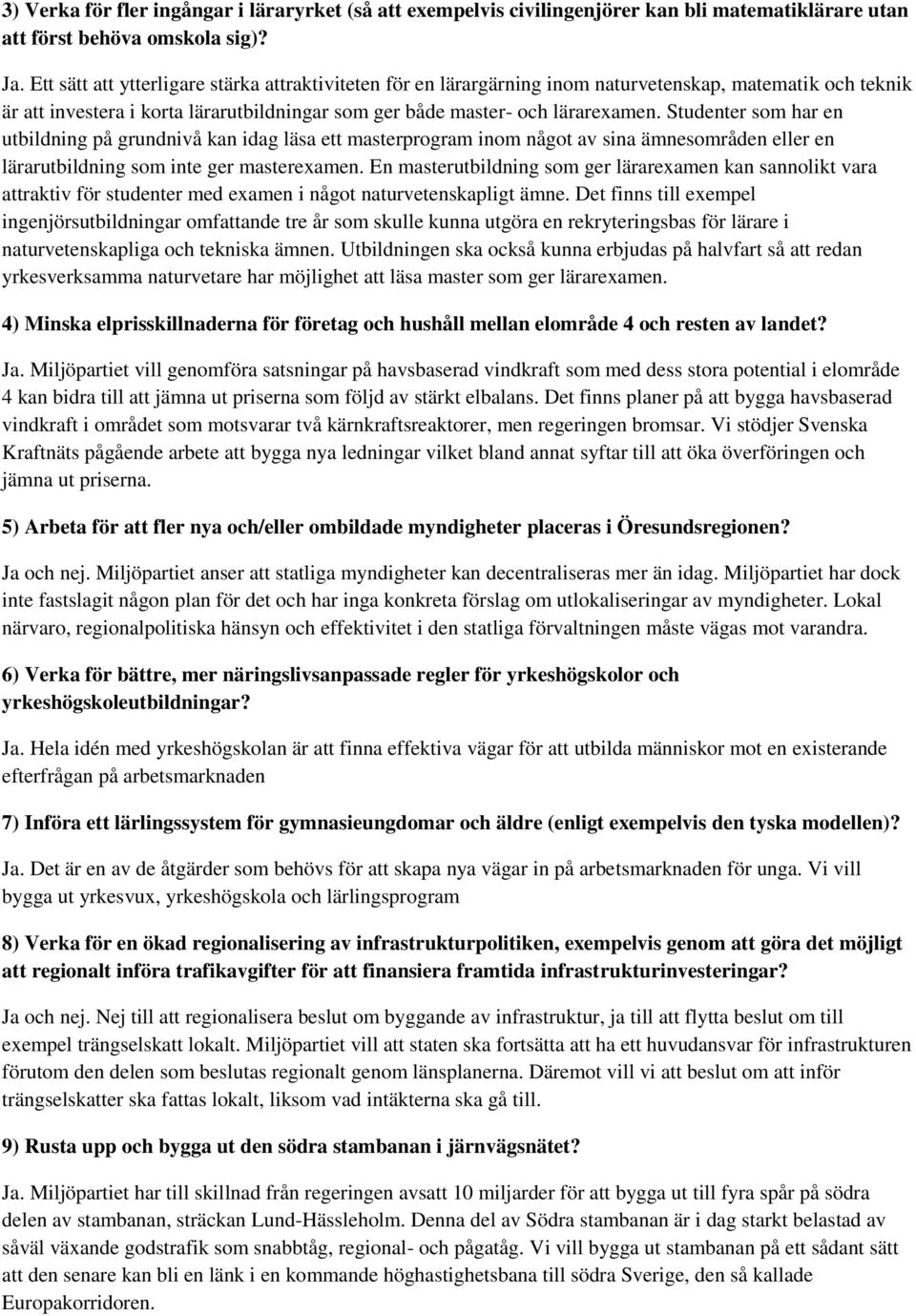 En masterutbildning som ger lärarexamen kan sannolikt vara attraktiv för studenter med examen i något naturvetenskapligt ämne.