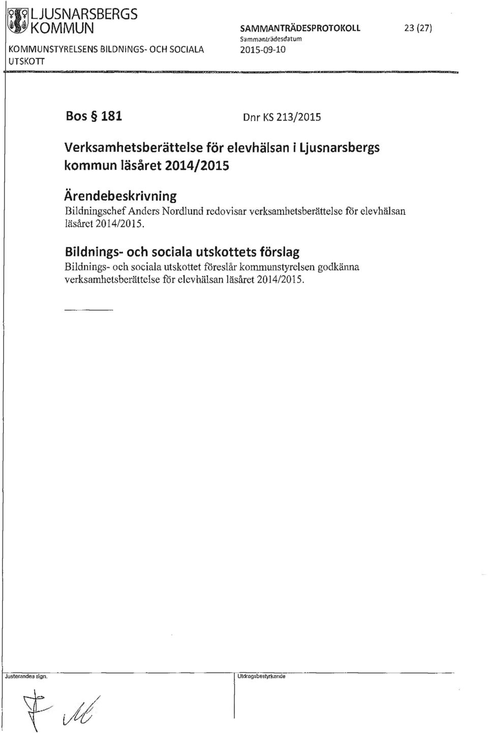 Anders Nordlund redovisar verksamhetsberättelse för elevhälsan läsåret 2014/2015.