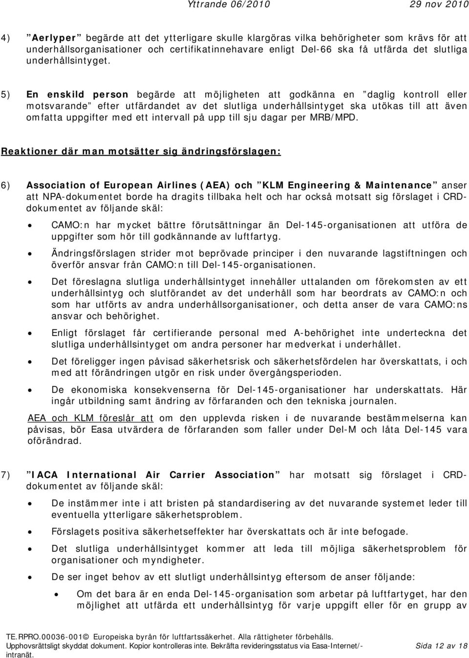 intervall på upp till sju dagar per MRB/MPD.