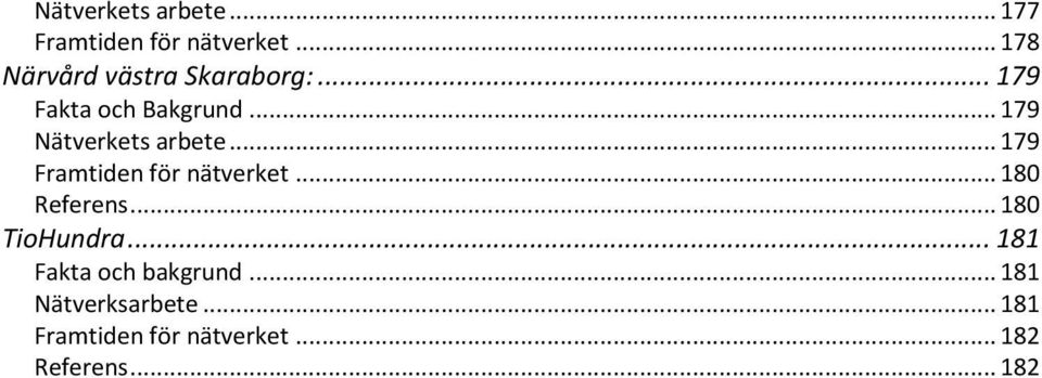 .. 179 Nätverkets arbete... 179 Framtiden för nätverket... 180 Referens.