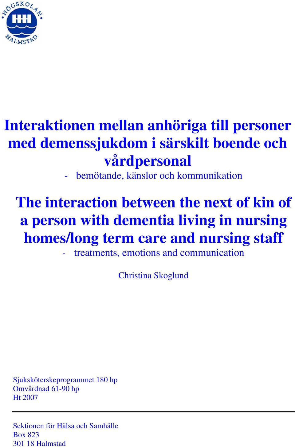 living in nursing homes/long term care and nursing staff - treatments, emotions and communication Christina