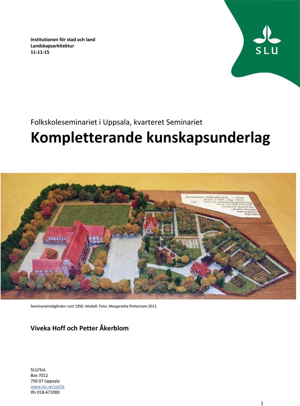 kunskapsunderlag Seminarieträdgården runt 1950. Modell.