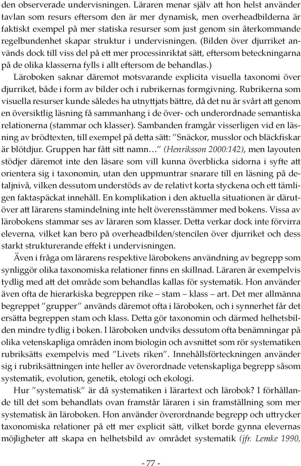 regelbundenhet skapar struktur i undervisningen.