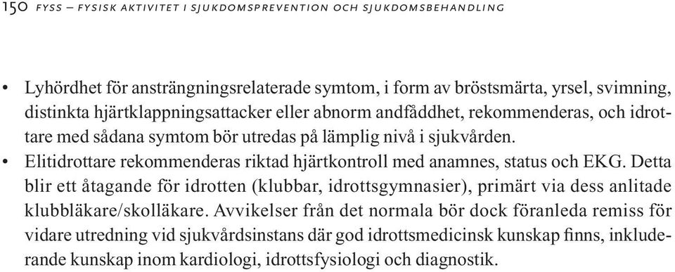 Elitidrottare rekommenderas riktad hjärtkontroll med anamnes, status och EKG.