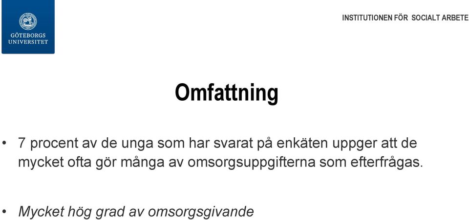 ofta gör många av omsorgsuppgifterna som