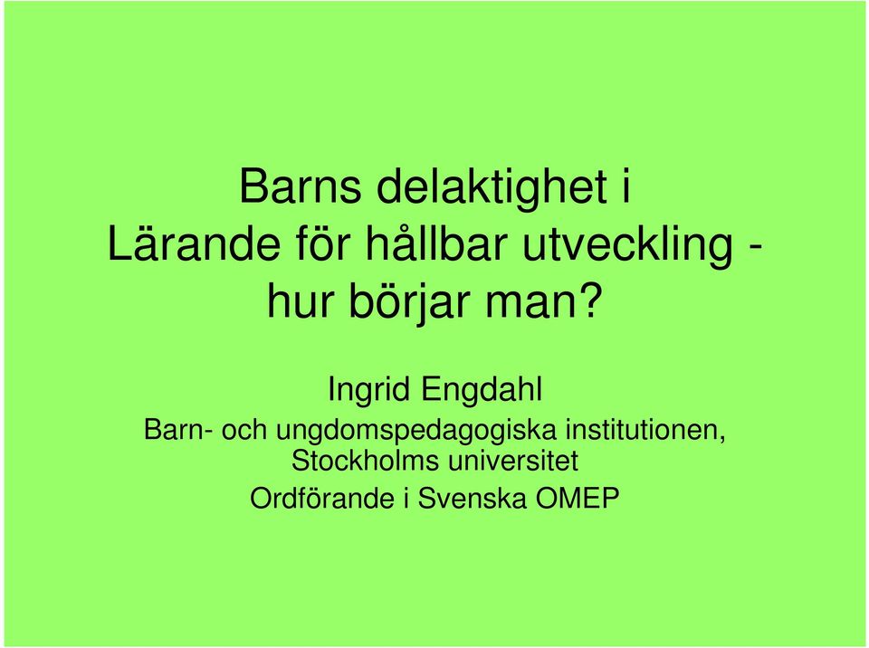 Ingrid Engdahl Barn- och ungdomspedagogiska