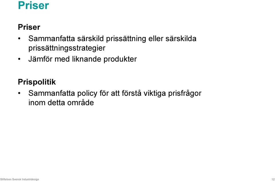 liknande produkter Prispolitik Sammanfatta policy