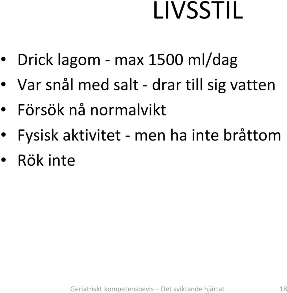 normalvikt Fysisk aktivitet men ha inte bråttom