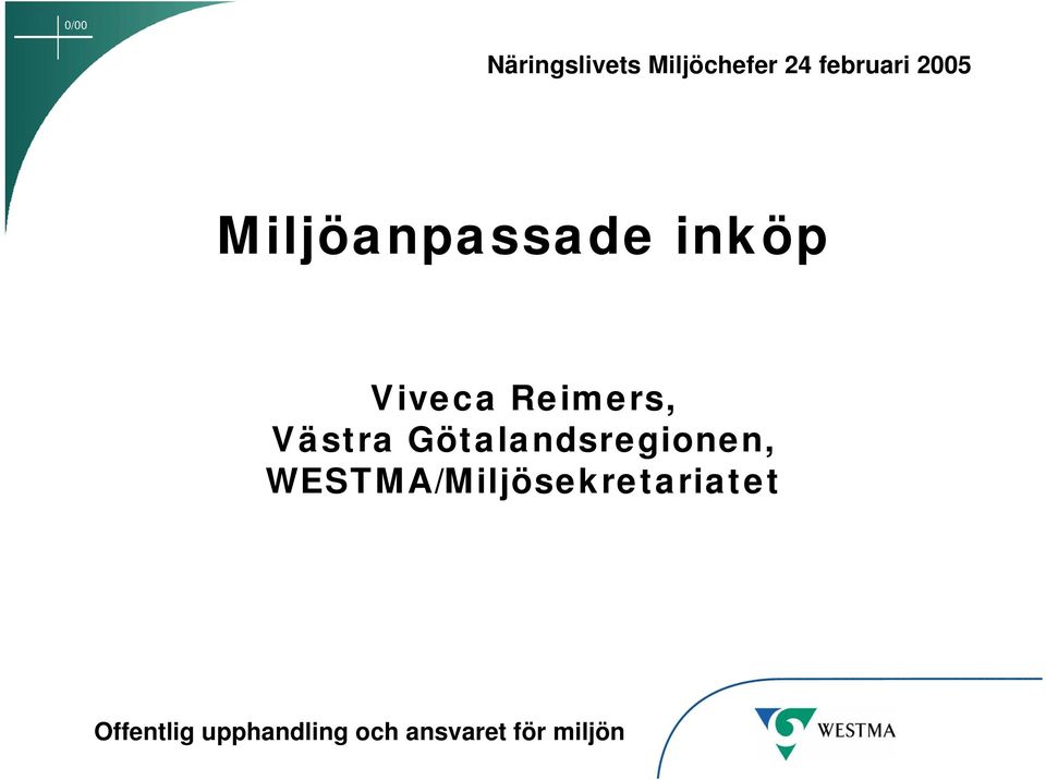 inköp Viveca Reimers, Västra