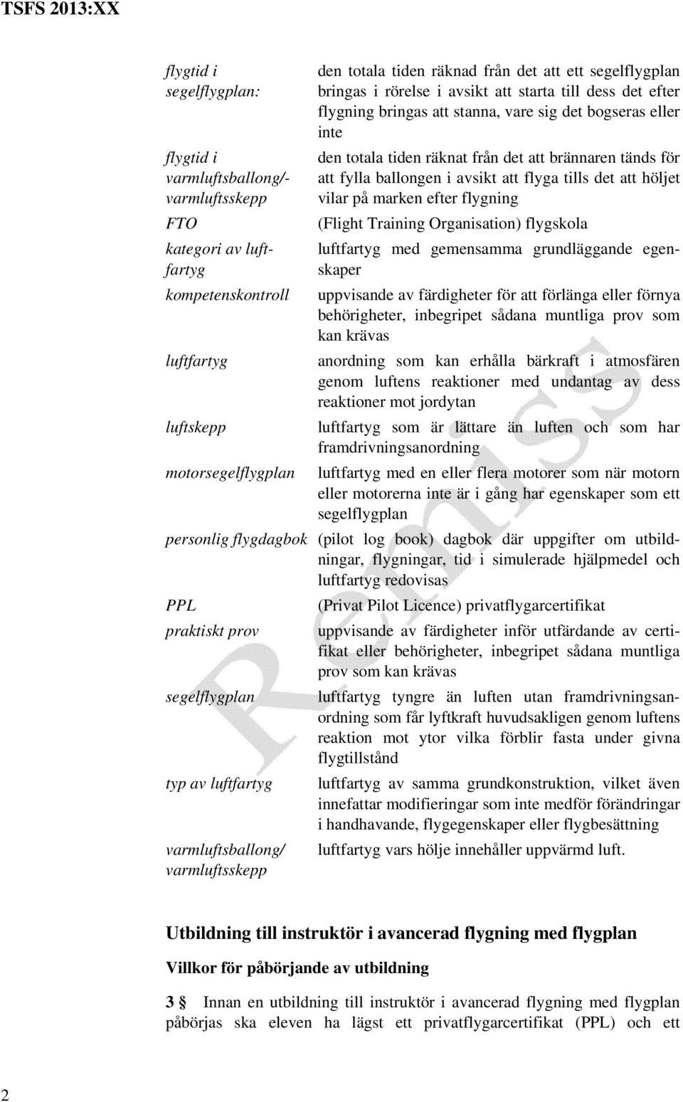 flyga tills det att höljet vilar på marken efter flygning (Flight Training Organisation) flygskola luftfartyg med gemensamma grundläggande egenskaper uppvisande av färdigheter för att förlänga eller