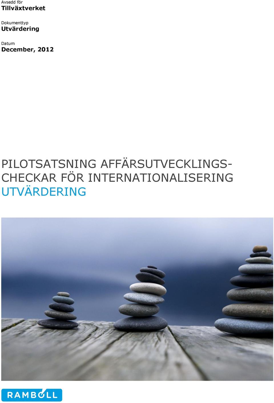 December, 2012 PILOTSATSNING