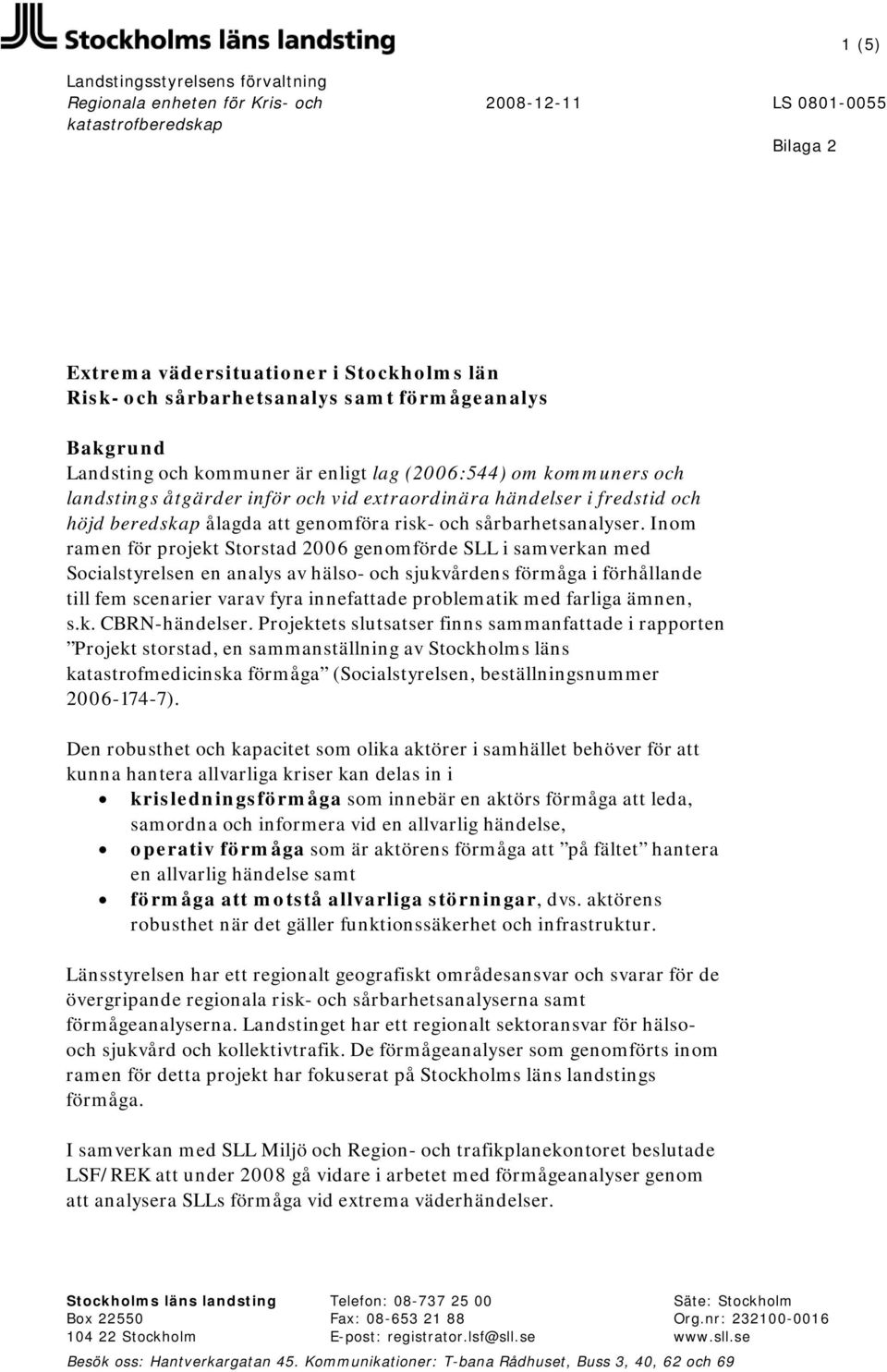 risk- och sårbarhetsanalyser.