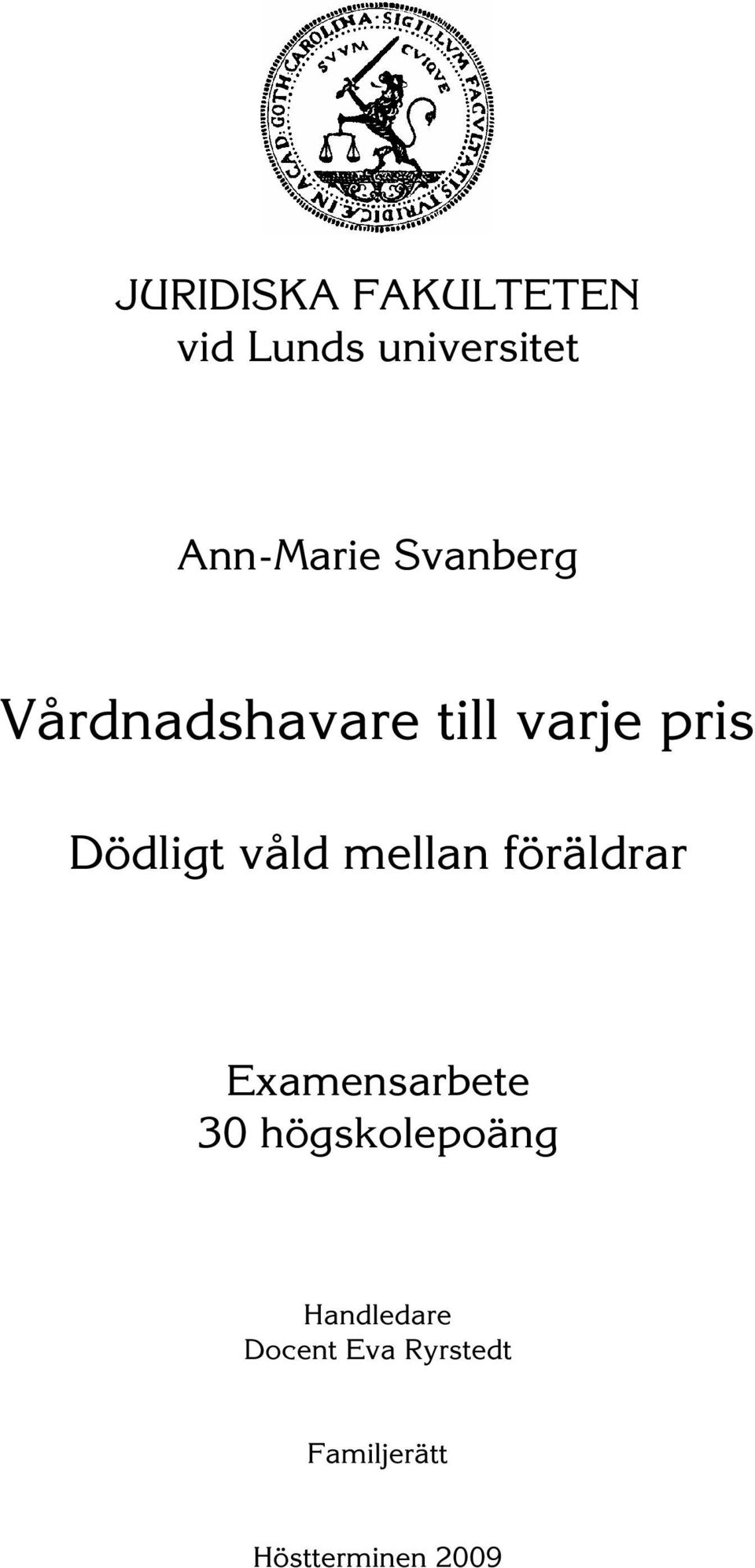 mellan föräldrar Examensarbete 30 högskolepoäng