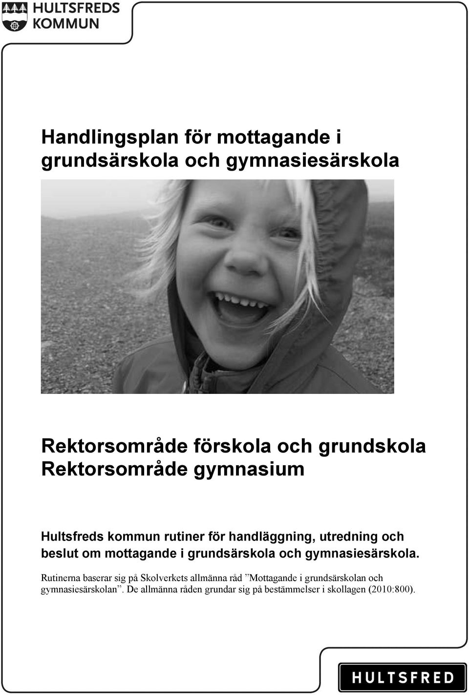 i grundsärskola och gymnasiesärskola.