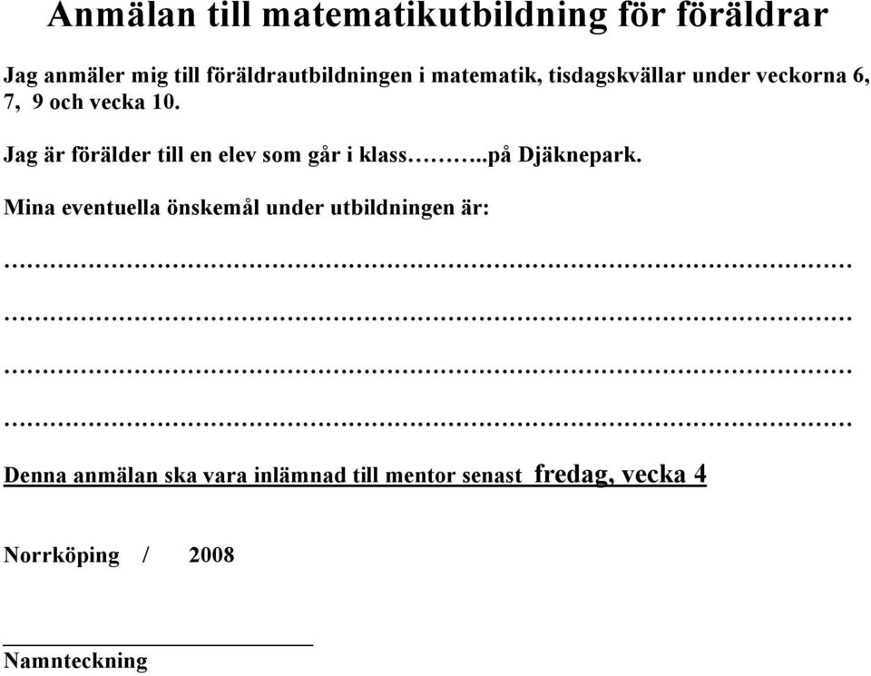 Jag är förälder till en elev som går i klass..på Djäknepark.