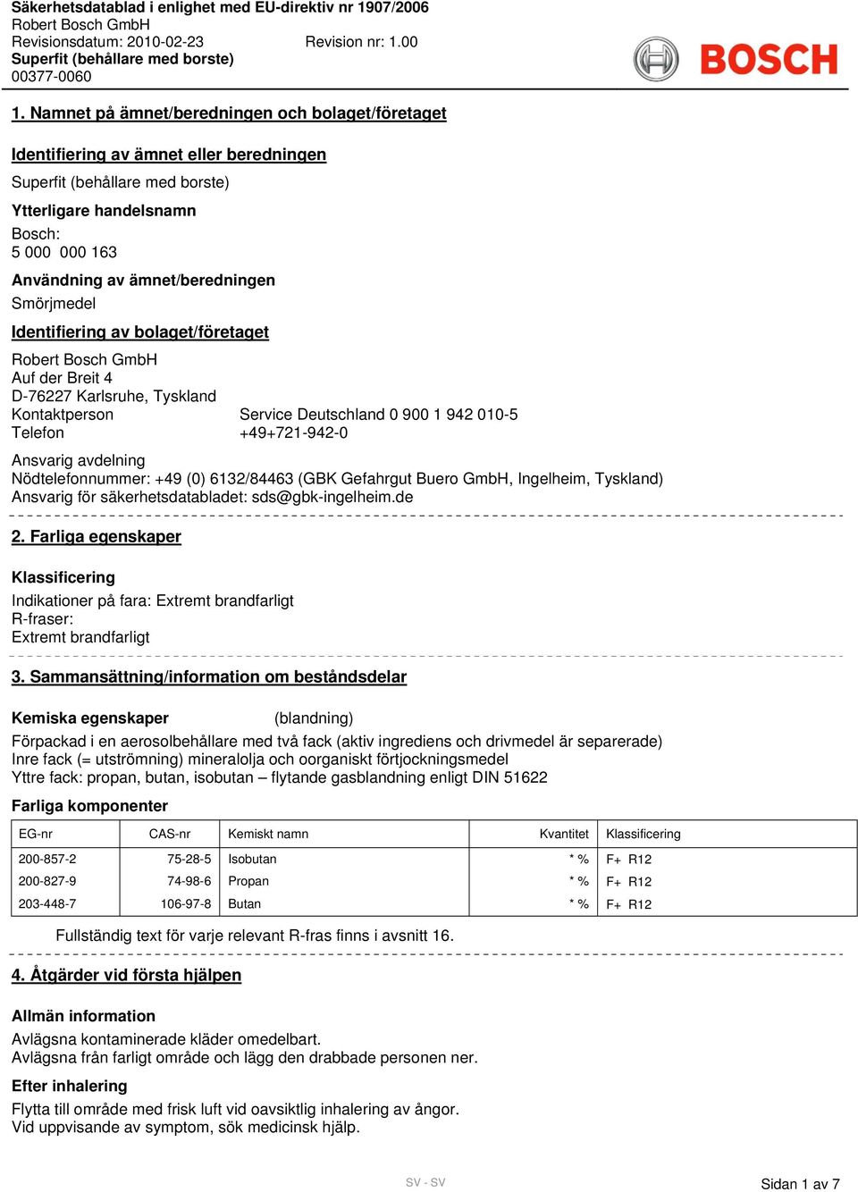 Gefahrgut Buero GmbH, Ingelheim, Tyskland) Ansvarig för säkerhetsdatabladet: sds@gbk-ingelheim.de 2.