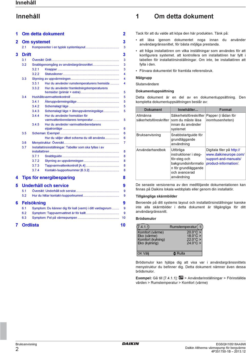 .. 5 3.4 Hushållsvarmvattenkontroll... 5 3.4.1 Återuppvärmningsläge... 5 3.4.2 Schemalagt läge... 5 3.4.3 Schemalagt läge + återuppvärmningsläge... 5 3.4.4 Hur du använder hemsidan för varmvattenberedarens temperatur.