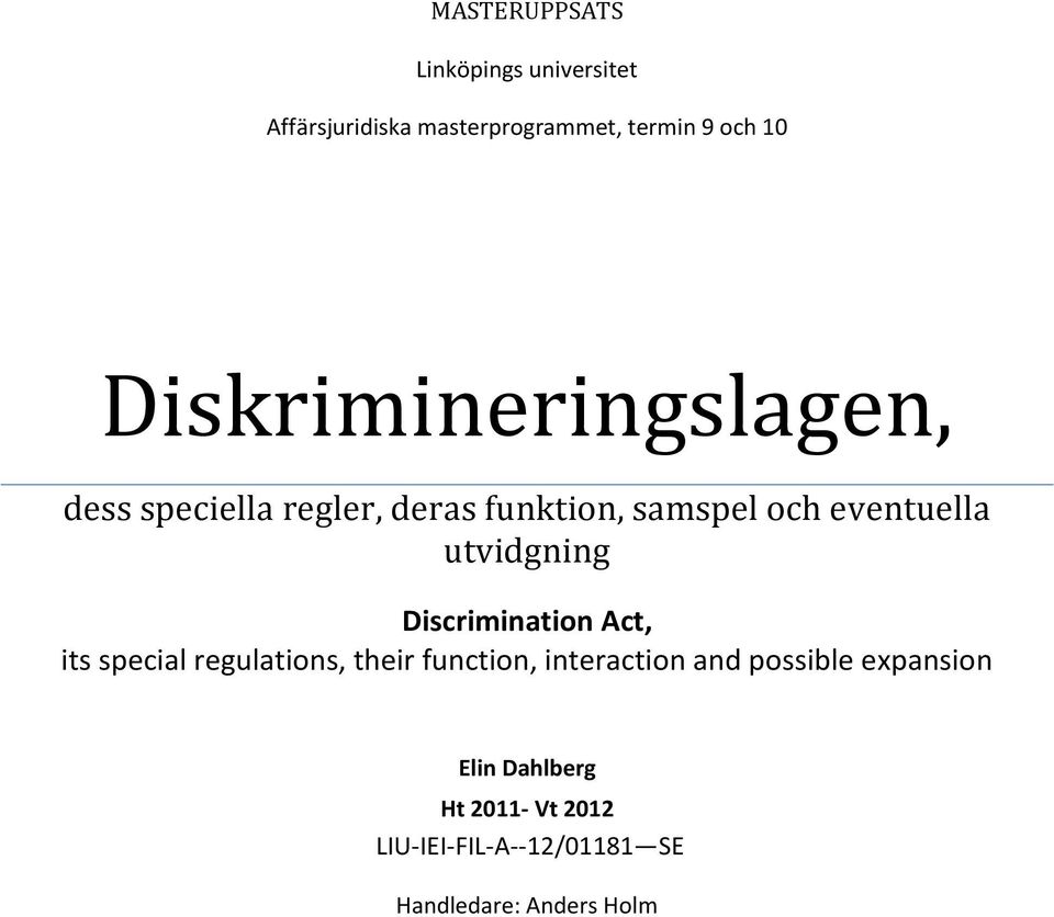 utvidgning Discrimination Act, its special regulations, their function, interaction and