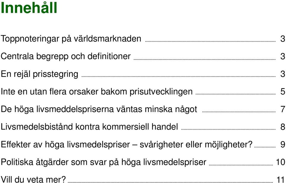 Livsmedelsbistånd kontra kommersiell handel Effekter av höga livsmedelspriser svårigheter eller