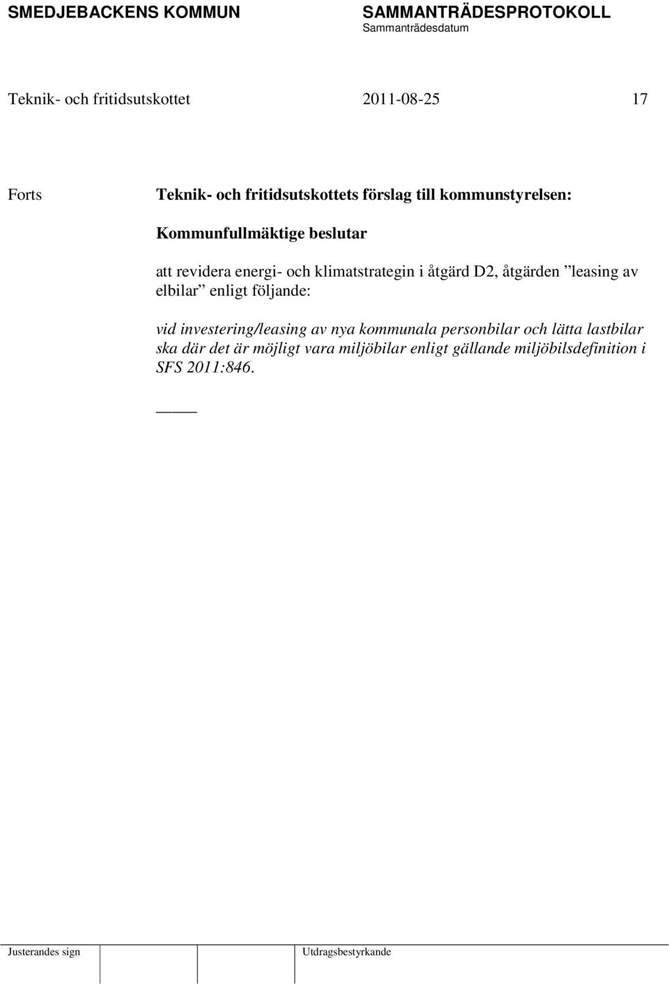 åtgärden leasing av elbilar enligt följande: vid investering/leasing av nya kommunala personbilar