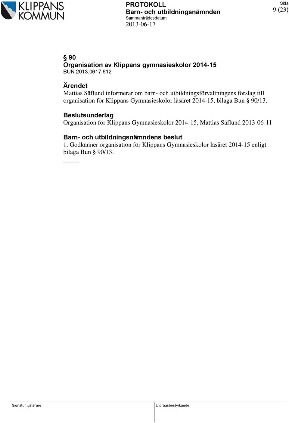 Klippans Gymnasieskolor läsåret 2014-15, bilaga Bun 90/13.