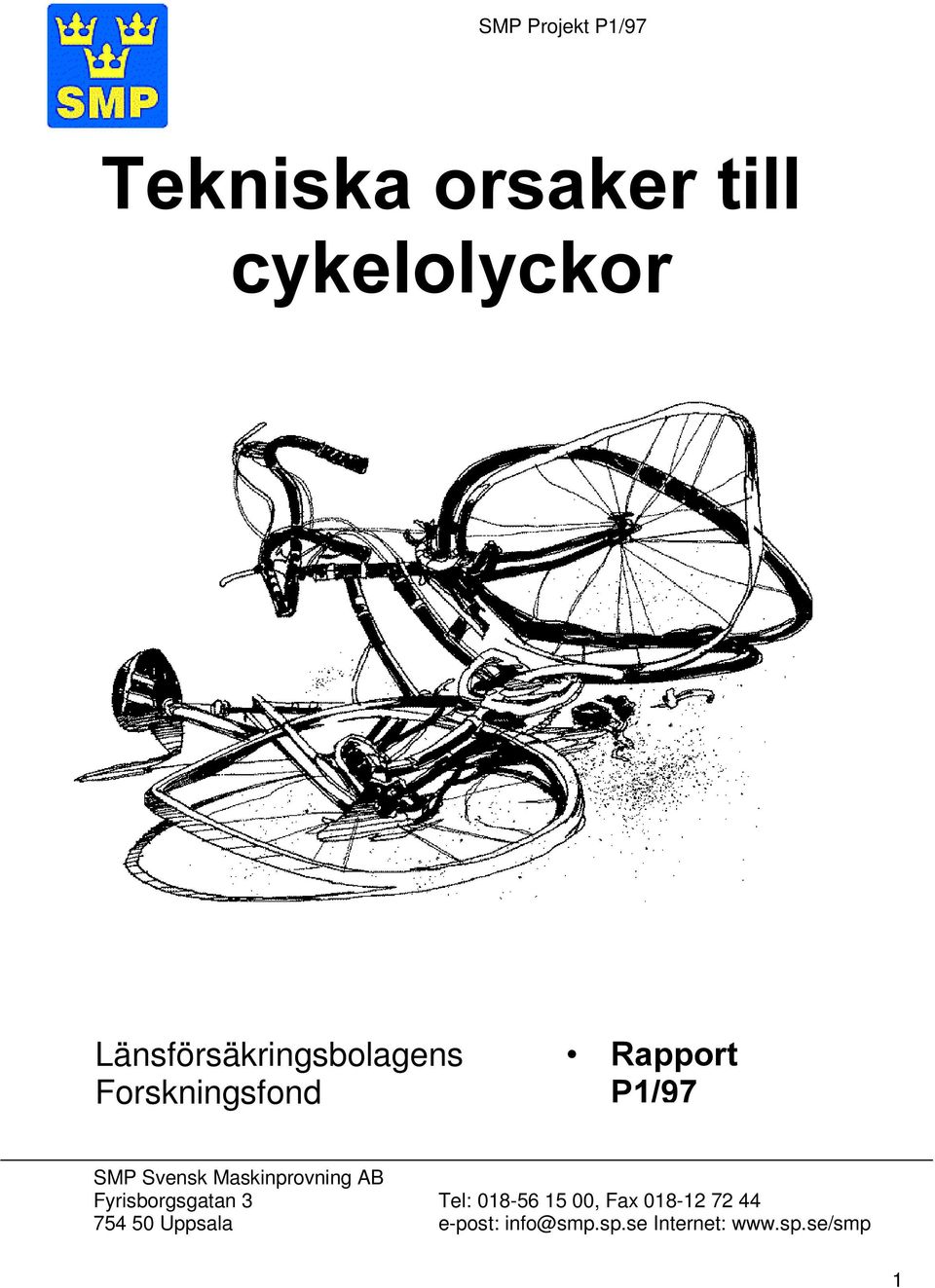 Fyrisborgsgatan 3 Tel: 018-56 15 00, Fax 018-12 72 44