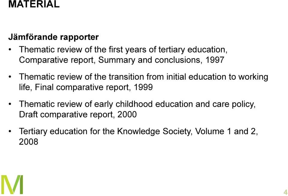 working life, Final comparative report, 1999 Thematic review of early childhood education and care