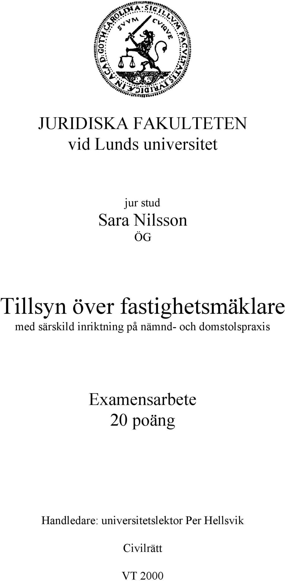 inriktning på nämnd- och domstolspraxis Examensarbete 20