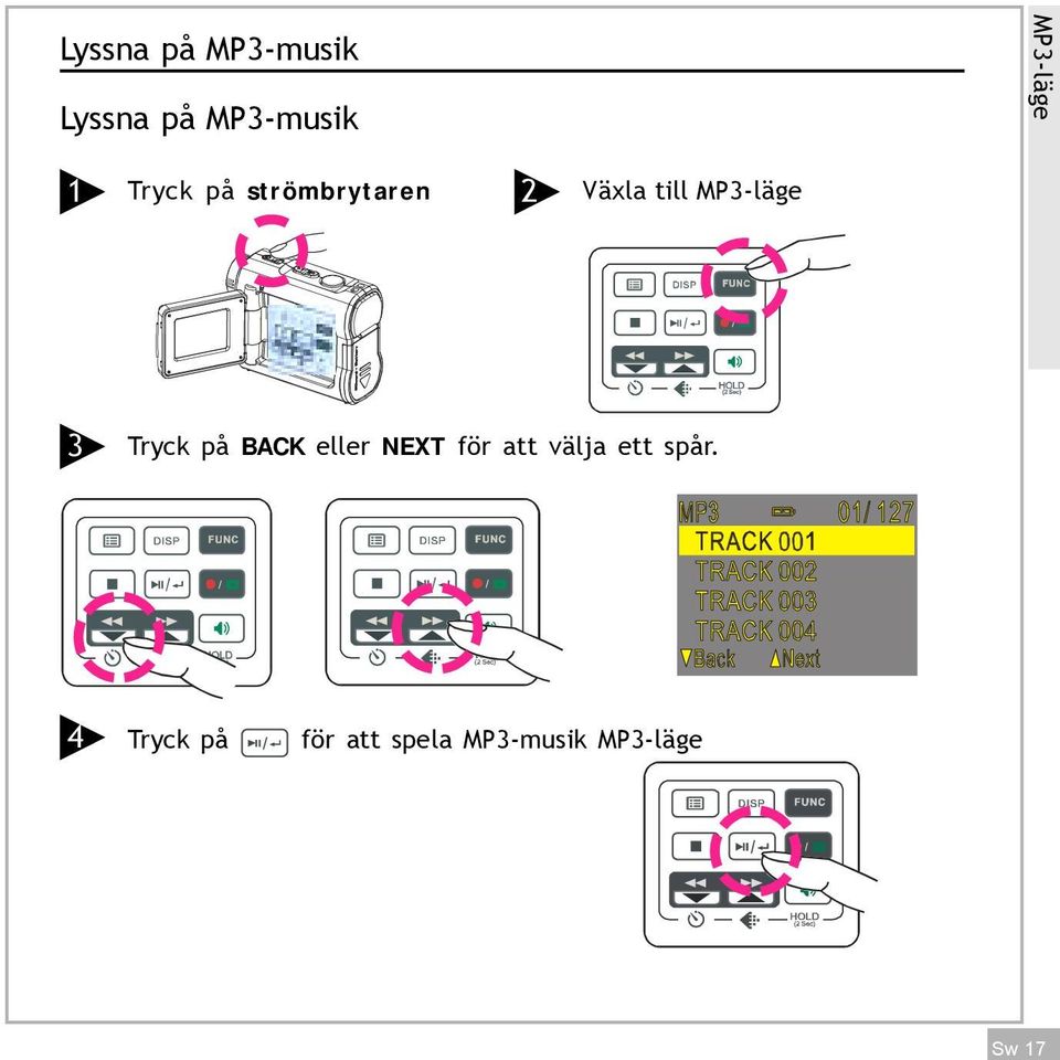 MP3-läge 3 Tryck på BACK eller NEXT för att välja