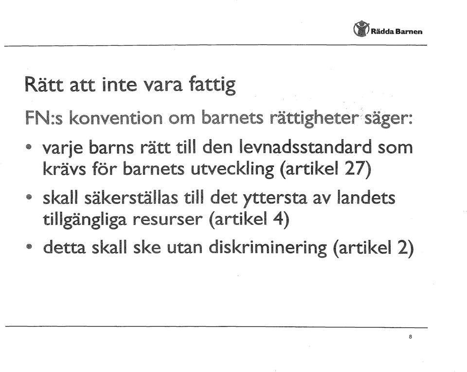 utveckling (artikel 27) skall säkerställas till det yttersta av