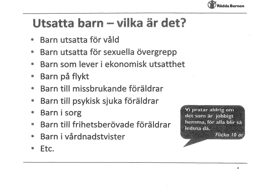 missbrukande föräldrar Barn till psykisk sjuka föräldrar Barn