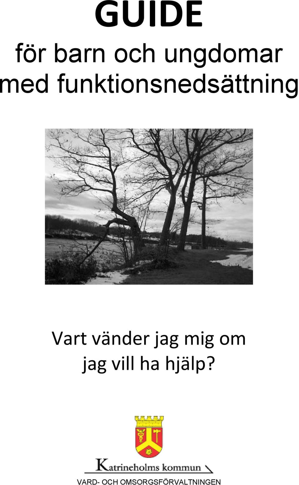 vänder jag mig om jag vill ha