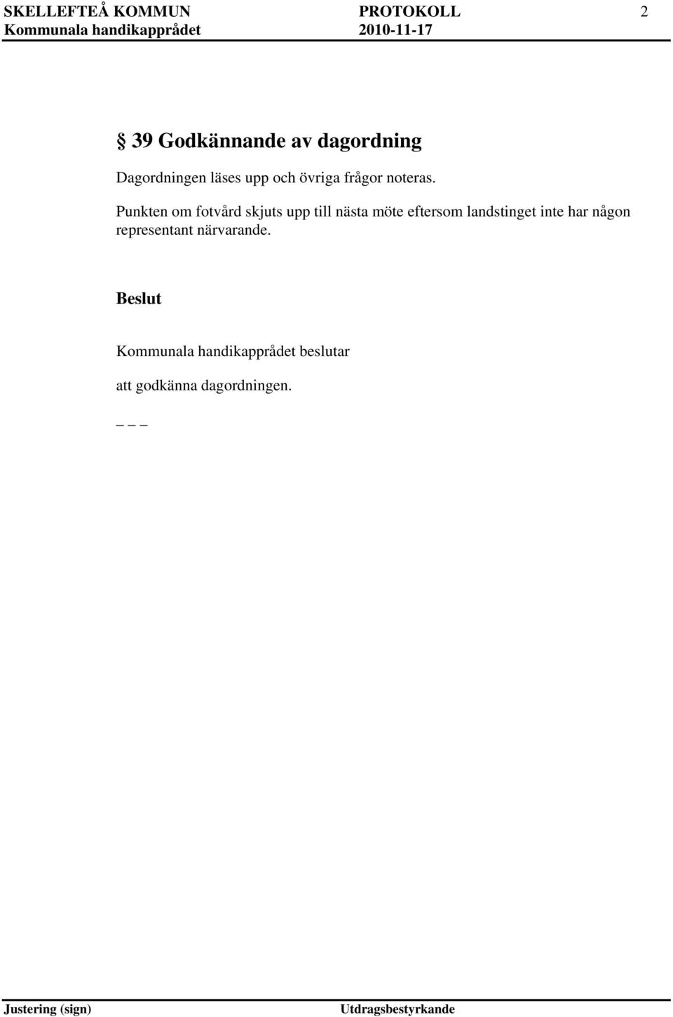 Punkten om fotvård skjuts upp till nästa möte eftersom landstinget